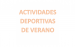 ACTIVIDADES DEPORTIVAS DE VERANO